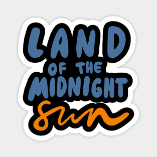 Alaska - Land of the Midnight Sun Magnet
