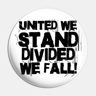 United we stand divided we fall! Pin
