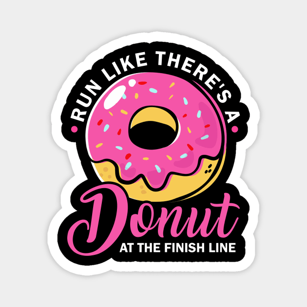 Run Like There's A Donut At The Finish Line Magnet by ROMANSAVINRST