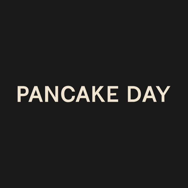 Pancake Day On This Day Perfect Day by TV Dinners