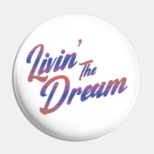 Livin' The Dream, Vintage Styled Distressed Pin