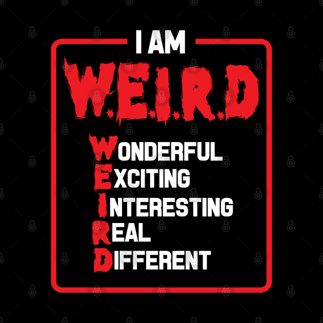 I am Weird - Inspirational Quote by andantino