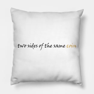 two sides of the same coin (colour) Pillow