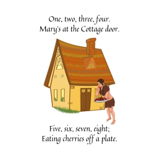 Mary's at the cottage door nursery rhyme T-Shirt