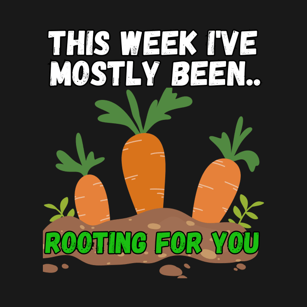 This Week I've Mostly Been.. Funny "Rooting For You" Quotes by The Rocky Plot 