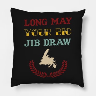 Long May Your Big Jib Draw || Newfoundland and Labrador || Gifts || Souvenirs || Clothing Pillow