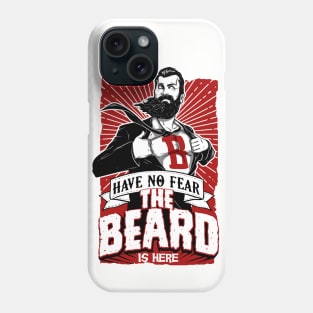 Have No Fear, The Beard is Here Phone Case