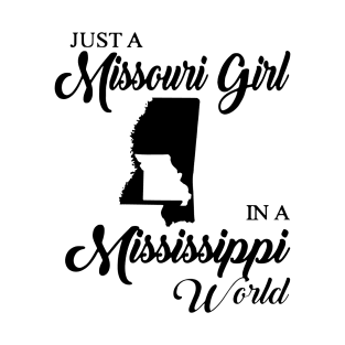 Just A Missouri Girl In A Mississippi World Mom T-Shirt