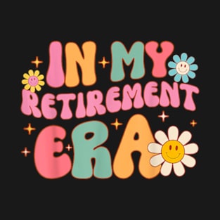Groovy Retro In My Retirement Era Funny Teacher Retired 2024 T-Shirt T-Shirt