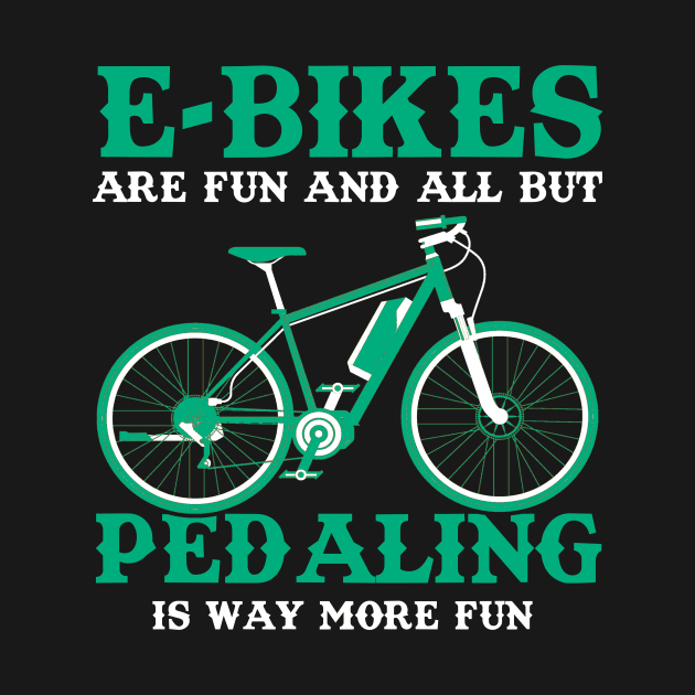 E-Bike Fun Redaling Way More Fun Biking by Print-Dinner