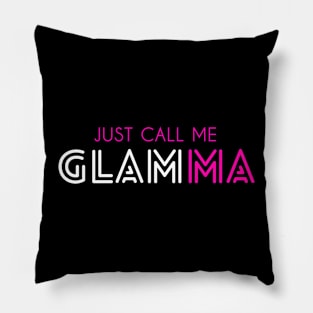 Just call me glamma glam grandma glamorous Pillow