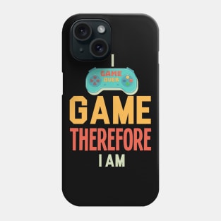 I Game Therefore I Am Phone Case