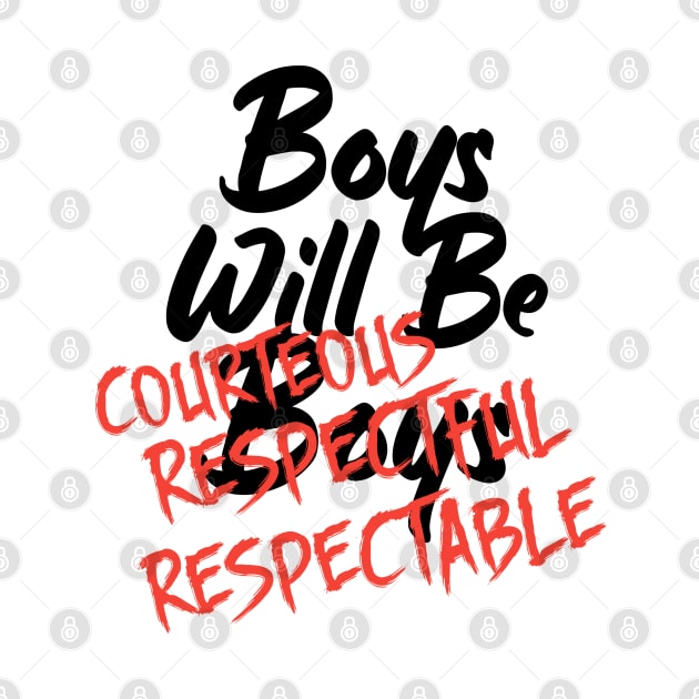 Boys Will Be Boys by Look Up Creations