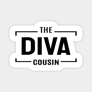 Cousin Crew- Diva Magnet