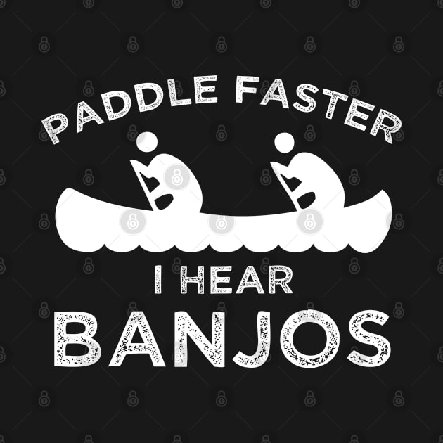 Paddle Faster, I Hear Banjos | Funny Camping, Cool Kayak by retro