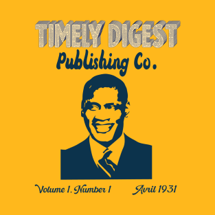 timely digest, publishing co. , volume 1, number 1  1931 T-Shirt