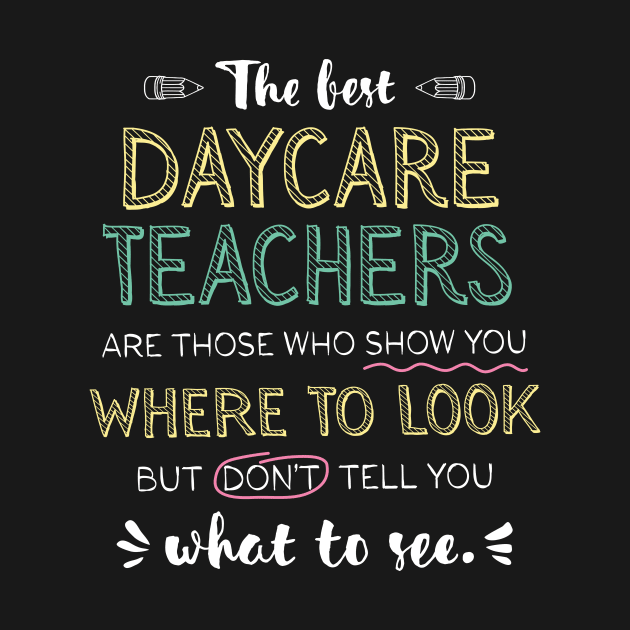 The best Daycare Teachers Appreciation Gifts - Quote Show you where to look by BetterManufaktur