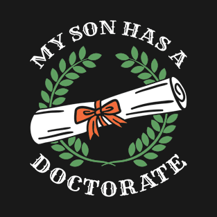 My Son Has A Doctorate T-Shirt