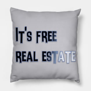 It's free real estate Pillow