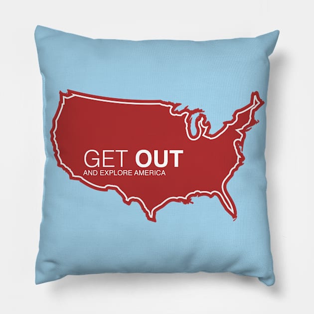 Get Out...and Explore America | Funny Tourism Pillow by SLAG_Creative