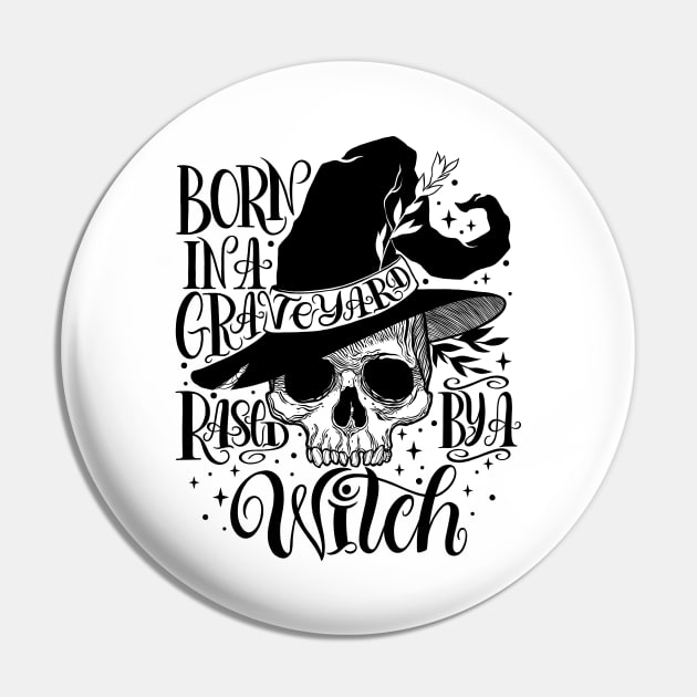 Born In A Graveyard Raised By A Witch Pin by OccultOmaStore