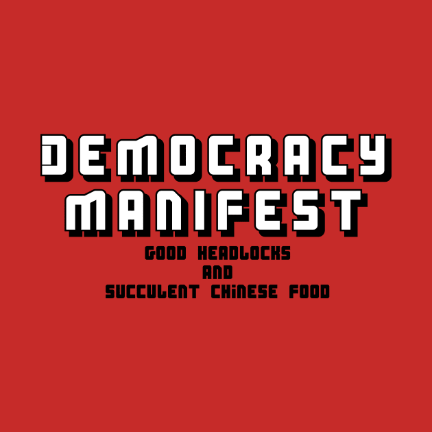 Democracy Manifest - Headlocks and Chinese Food by FlyNebula