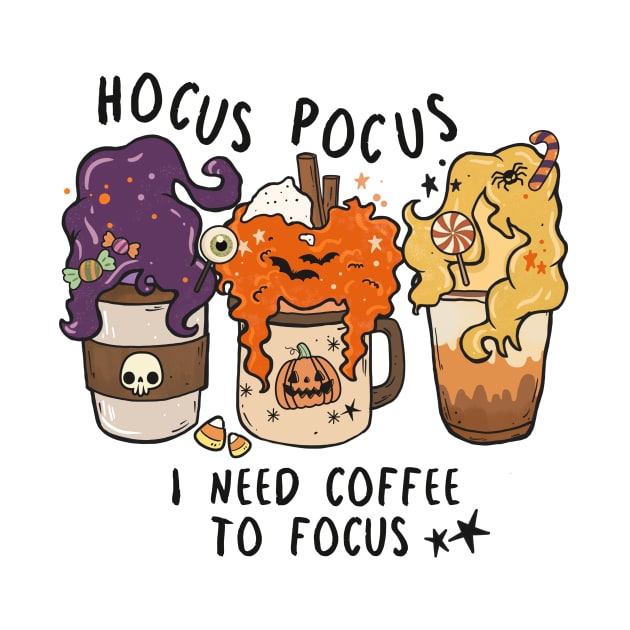 Hocus Pocus - I Need Coffee To Focus by LMW Art