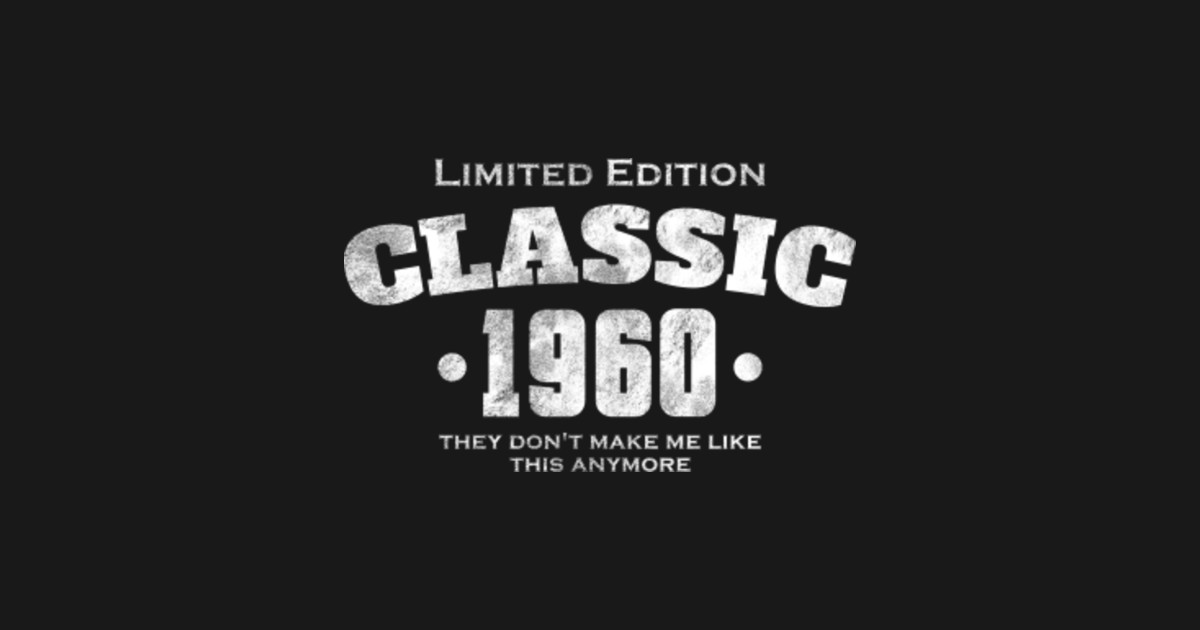 1960 birthday - 1960 Birthday - T-Shirt | TeePublic