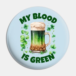 My Blood Is Green - Ireland, Green Beer Puns Pin