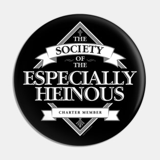 Society of The Especially Heinous Pin