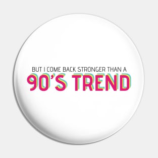 90's trend Pin