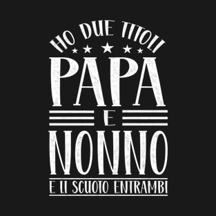 Ho Due Titoli Papa e Nonno Padre Detto Divertente T-Shirt