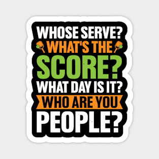 Whose Serve What's The Score Pickleball Lover Magnet