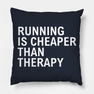 Running Is Cheaper Than Therapy Pillow