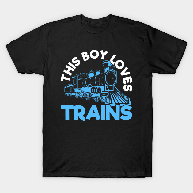 Trains Locomotive Train Lover - Trains - T-Shirt | TeePublic