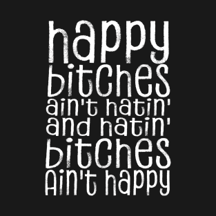 happy bitches T-Shirt