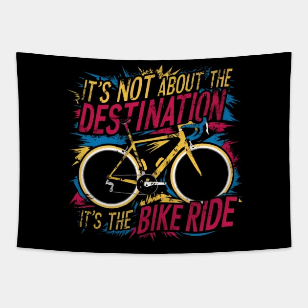 It's Not About the Destination It's the Bike Ride Tapestry by CreationArt8