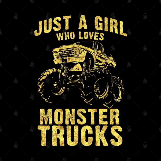 Just a GIRL who Loves MONSTER TRUCKS awesome black and yellow distressed style by Naumovski