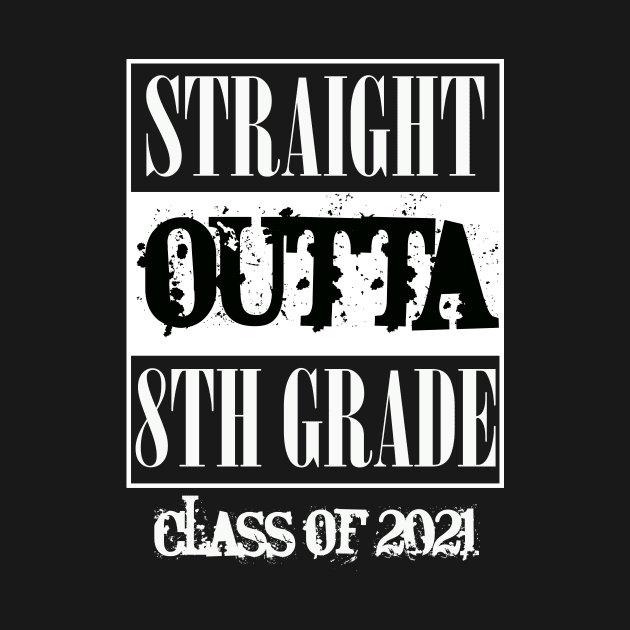 Straight outta 8th Grade class of 2021 by sevalyilmazardal