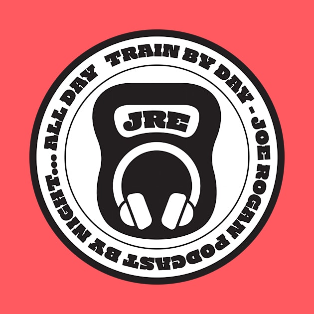 Train By Day, Joe Rogan Podcast By Night... All Day - J. Rogan Podcast Intro Quote by Ina