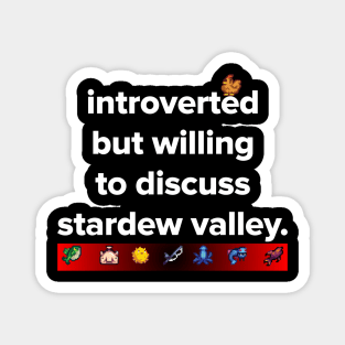 introverted but willing to discuss Stardew Valley Magnet