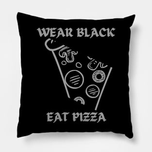 Wear black, eat pizza. Pillow