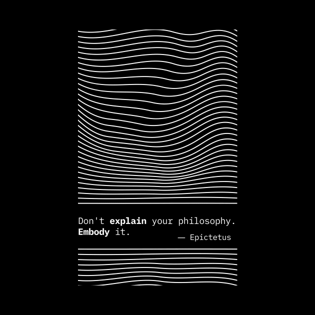 Embody Your Philosophy - Abstract Minimalist Art Epictetus Quote by Autonomy Prints