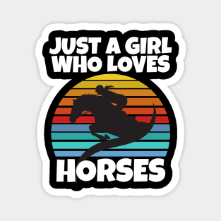 Just a girl who loves horses Magnet