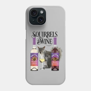 Squirrels & Wine - Funny Squirrel Lover and Wine Drinker Phone Case
