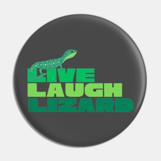 Live Laugh Lizard Pin