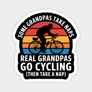 Some Grandpas Take Naps Real Grandpas Go Cycling Funny Magnet