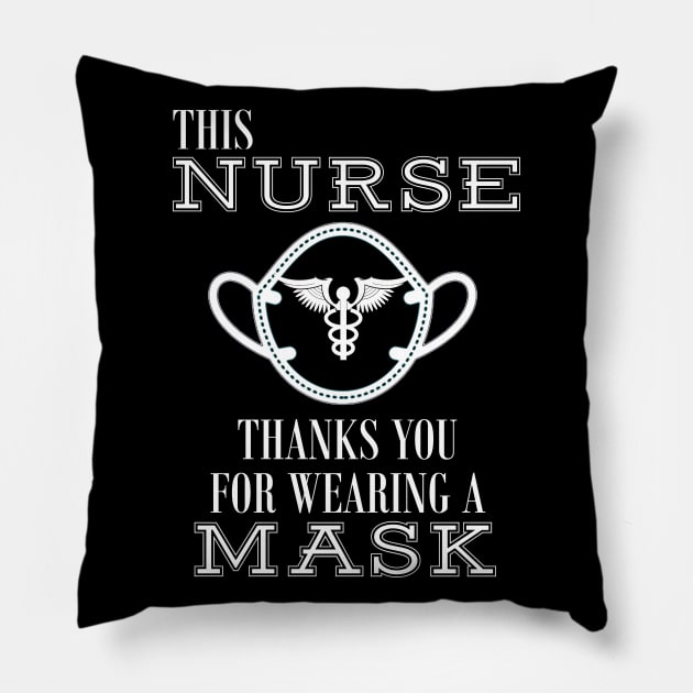 Thank You For Wearing a Mask Nurse Pillow by TriHarder12