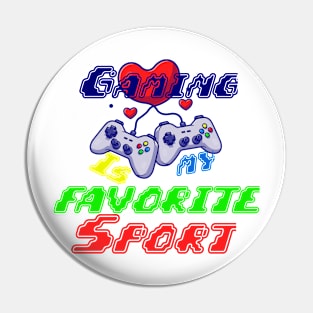 Gaming is My Favorite Sport Pin