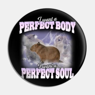Cabybara Vintage 90s Bootleg Style Graphic T-Shirt, i want a perfect body i want a perfect soul Shirt, Funny Capybara Meme Pin